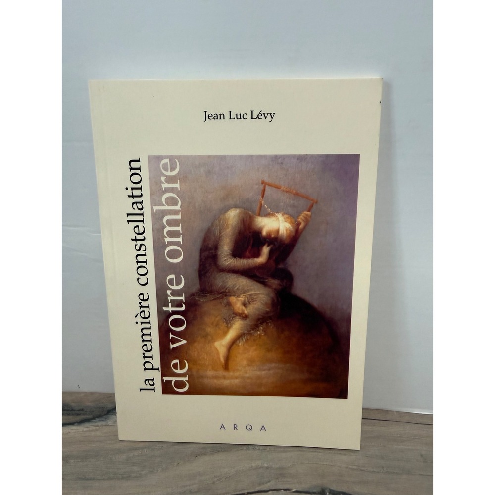 La premiere constellation de votre ombre Jean Luc Levy Arqa 2004 French Poetry
